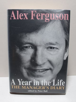 Item # 2405050 A Year in the Life - The Manager's Diary. Alex Ferguson