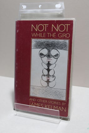 Item # 803 Not Not While The Giro. James Kelman
