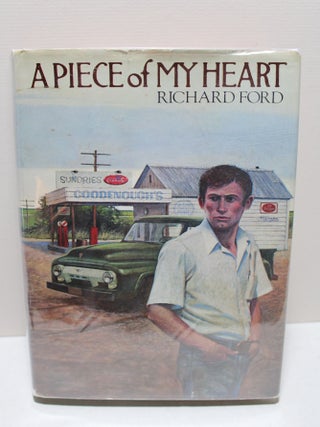 Item # 825 A Piece of my Heart. Richard Ford