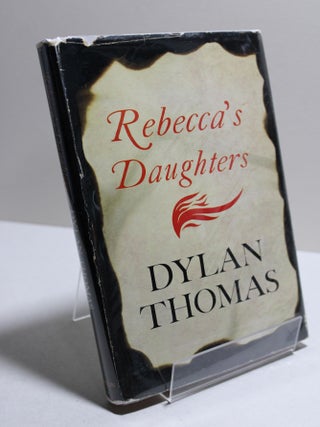 Item # 858 Rebecca's Daughters. Dylan Thomas