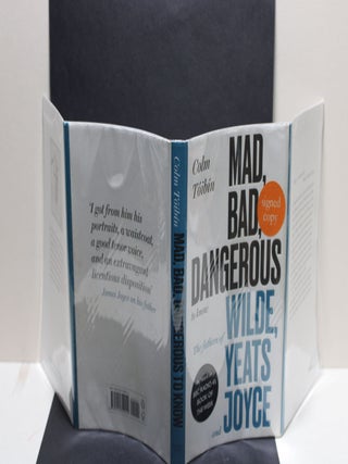Mad, Bad, Dangerous - Wilde, Yeats, Joyce