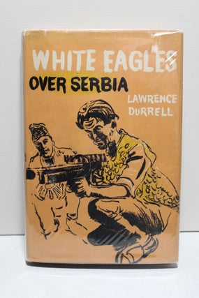 Item # 926 White Eagles Over Serbia. Lawrence Durrell