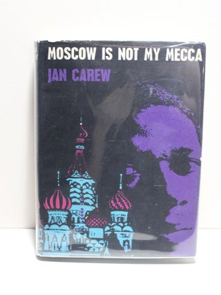 Item # 964 Moscow Is Not My Mecca. Jan Carew